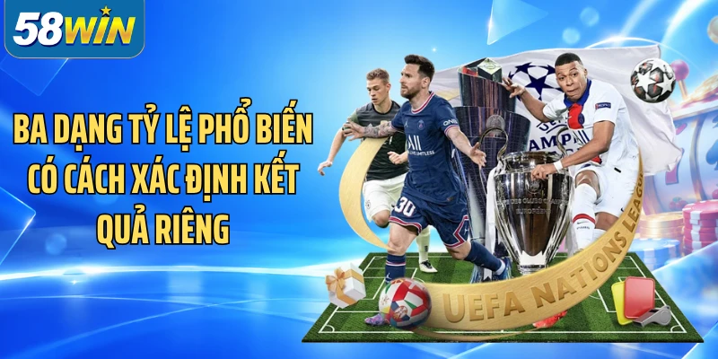 Ba dạng tỷ lệ phổ biến có cách xác định kết quả riêng
