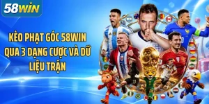 Kèo Phạt Góc 58WIN Qua 3 Dạng Cược Và Dữ Liệu Trận