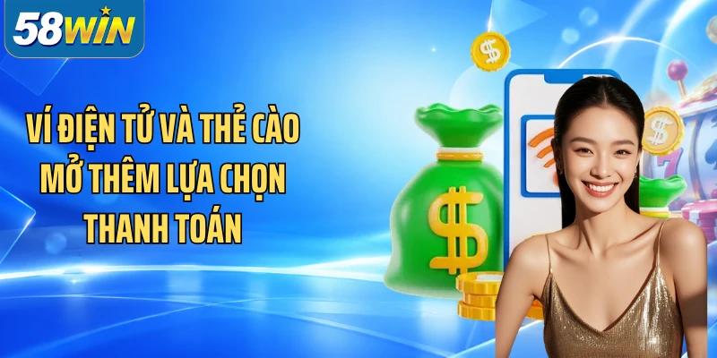 Ví điện tử và thẻ cào mở thêm lựa chọn thanh toán